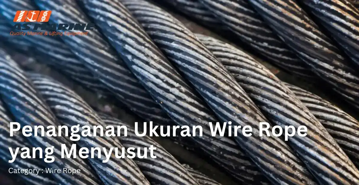 penanganan-ukuran-wire-rope-yang-menyusut